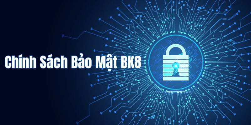 Chính sách bảo mật là nội dung mà BK8 chú trọng, nhằm mang lại không gian giải trí đỉnh cao cho người tham gia