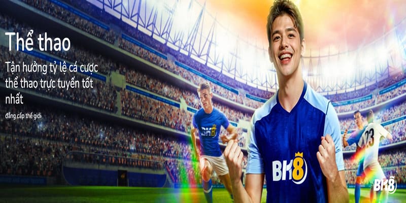 Bk8 Sport cung cấp cho người chơi nhiều loại hình cá cược thể thao độc đáo