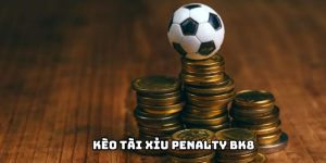 Kèo tài xỉu penalty - Trải nghiệm đỉnh tại nhà cái BK8